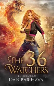 The 36 Watchers : Book II Spring