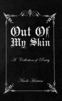 Out Of My Skin : A Collection of Poetry