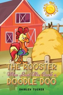 The Rooster who Lost His Cock a Doodle Doo