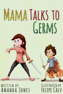 Mama Talks to Germs