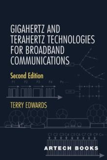 Gigahertz and Terahertz Technologies for Broadband Communications, Second Edition