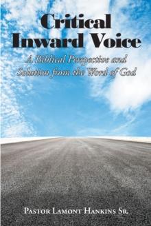 Critical Inward Voice : A Biblical Perspective and Solution from the Word of God