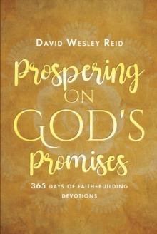 Prospering On God's Promises : 365 Days of Faith-Building Devotions