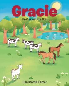 Gracie : The Curious Little Goat