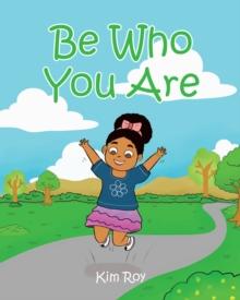 Be Who You Are