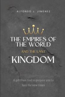 THE EMPIRES OF THE WORLD AND THE LAST KINGDOM