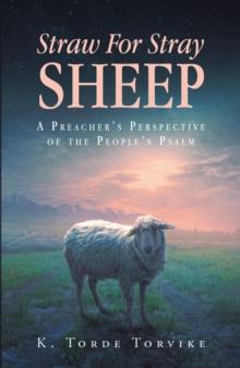 Straw For Stray Sheep : A Preacher's Perspective Of The People's Psalm