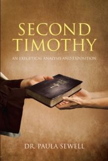 Second Timothy : An Exegetical Analysis and Exposition