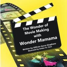 The Wonder of Movie Making with Wonder Mamama