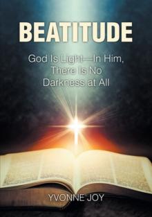 Beatitude : God Is Light-In Him, There Is No Darkness at All