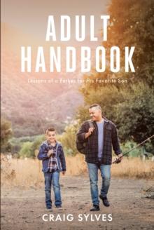 Adult Handbook : Lessons of a Father for His Favorite Son