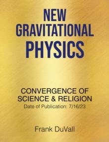 New Gravitational Physics : Convergence of Science & Religion