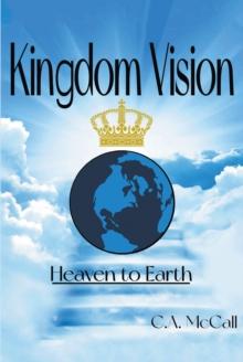 Kingdom Vision : Heaven to Earth