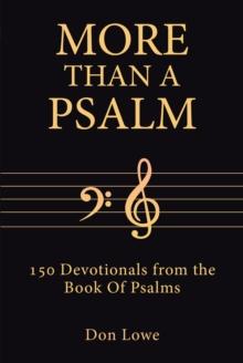 MORE THAN A PSALM : 150 Devotionals from the Book Of Psalms