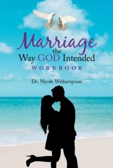 Marriage the Way God Intended Workbook