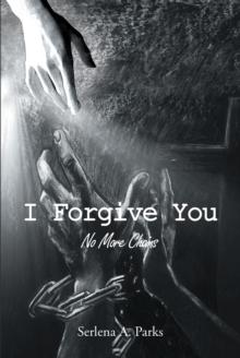 I Forgive You : No More Chains