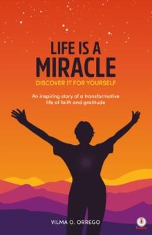 Life Is a Miracle : Discover It For Yourself