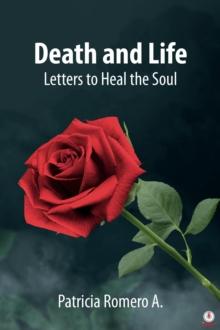 Death and Life : Letters to Heal the Soul