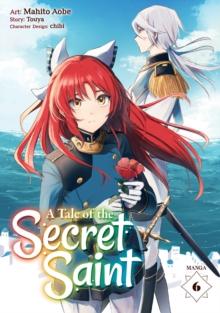 A Tale of the Secret Saint (Manga) Vol. 6