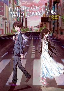 To Me, The One Who Loved You (Light Novel)