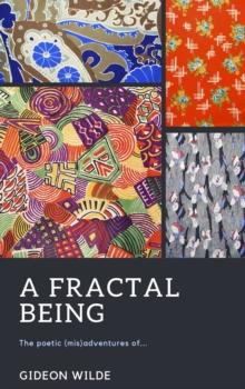 A Fractal Being : The poetic (mis)adventures of...