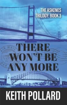 There Won't Be Any More : The Askenes Trilogy: Book 3