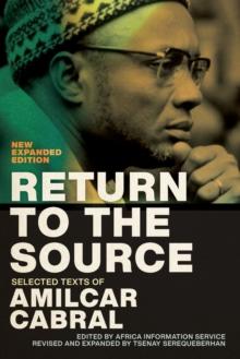 Return to the Source : Selected Texts of Amilcar Cabral, New Expanded Edition