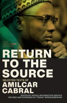 Return to the Source : Selected Texts of Amilcar Cabral, New Expanded Edition