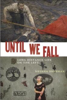 Until We Fall : Long Distance Life on the Left