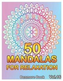 50 Mandalas For Relaxation : Big Mandala Coloring Book for Adults 50 Images Stress Management Coloring Book For Relaxation, Meditation, Happiness and Relief & Art Color Therapy(Volume 16)