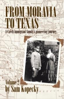 From Moravia to Texas : A Czech Immigrant Family's Pioneering Journey