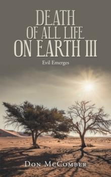 Death of All Life on Earth Iii : Evil Emerges