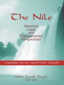 The Nile : Historical, Legal and Developmental Perspectives