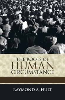 The Roots of Human Circumstance