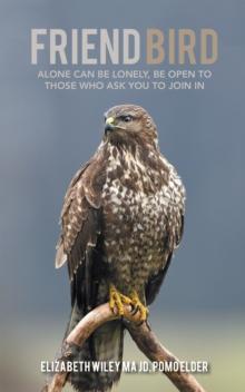 Friend Bird : Alone Can Be Lonely, Be Open to Those Who Ask You to Join In