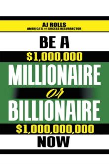 Be a Millionaire or Billionaire Now