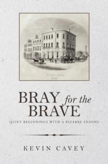 Bray for the Brave : Quiet Beginnings with a Bizarre Ending