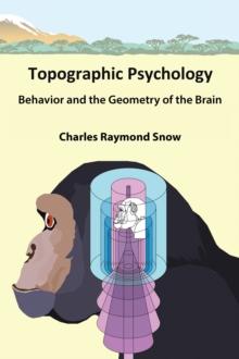 Topographic Psychology : Behavior and the Geometry of the Brain