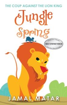 Jungle Spring : The Coup Against the Lion King