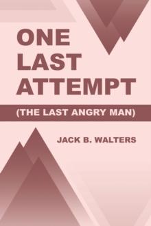 One Last Attempt : (The Last Angry Man)