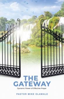 The Gateway : Dynamic Power of Effective Prayer