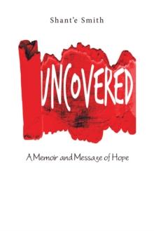 Uncovered : A Memoir and Message of Hope