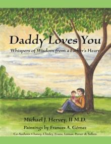 Daddy Loves You: Whispers of Wisdom from a Father's Heart