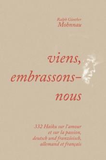 viens, embrassons-nous