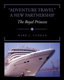 "Adventure Travel"  A New Partnership : The Royal Princess