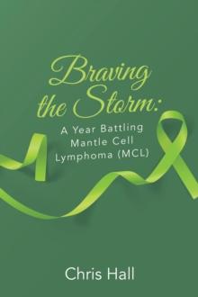 Braving the Storm: A Year Battling Mantle Cell Lymphoma (MCL)