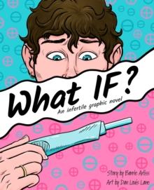 What IF : An Infertile Graphic Novel