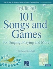 First We Sing! 101 Songs & Games : For Singing, Playing, and More!