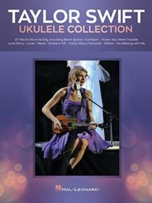 Taylor Swift - Ukulele Collection : 27 Hits to Strum & Sing