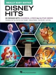 Disney Hits : Really Easy Guitar - 22 Songs with Chords, Lyrics & Guitar Grids